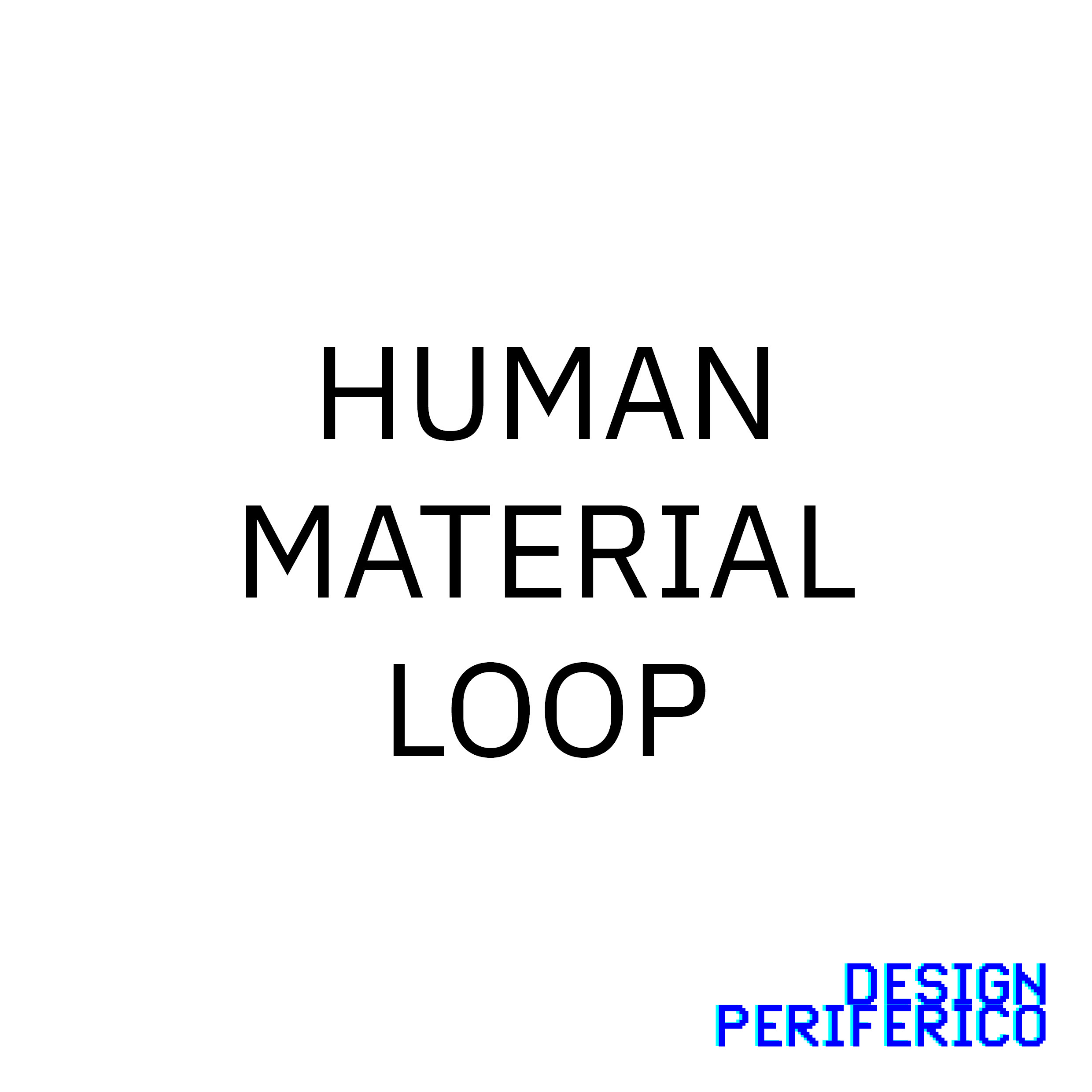 humanmaterialloop